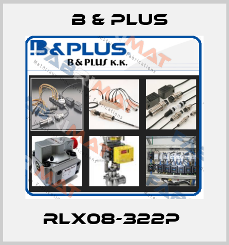 RLX08-322P  B & PLUS