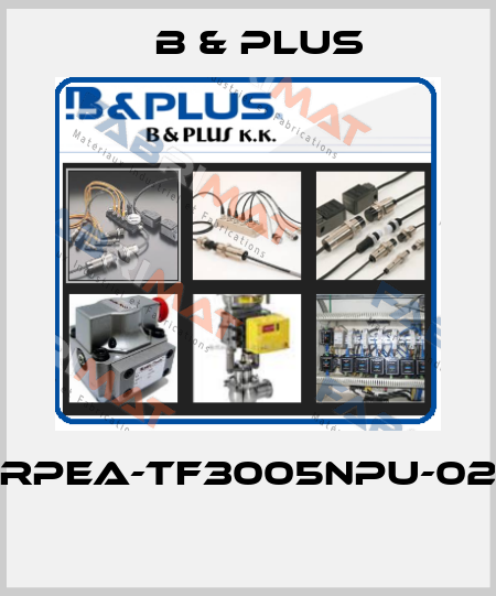 RPEA-TF3005NPU-02  B & PLUS