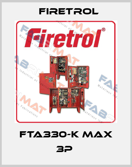 FTA330-K Max 3P  Firetrol