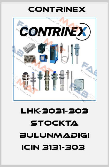 LHK-3031-303 STOCKTA BULUNMADIGI ICIN 3131-303  Contrinex