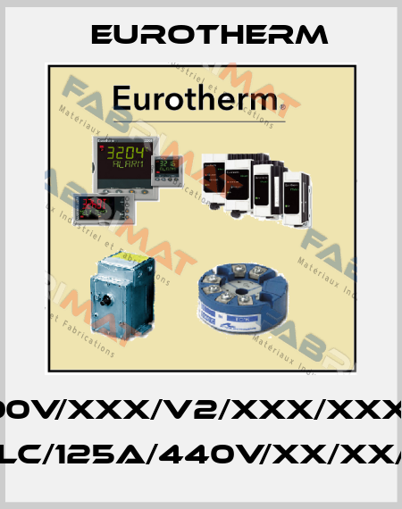 EPACK-1PH/125A/500V/XXX/V2/XXX/XXX/TCP/XXX/XXXXX/ XXXXXX/XXX/HSP/LC/125A/440V/XX/XX/PA/SP/4A/XX/XXX/ Eurotherm