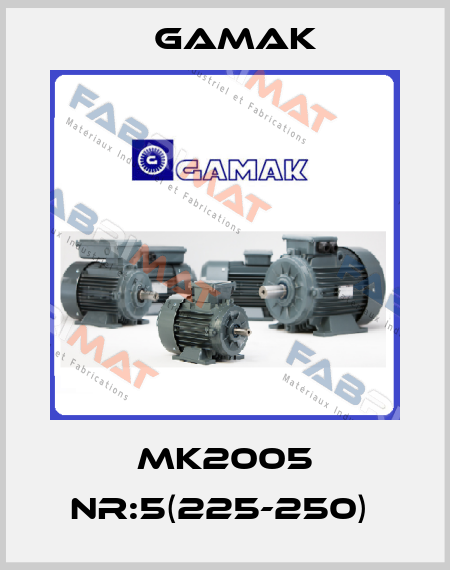 MK2005 NR:5(225-250)  Gamak