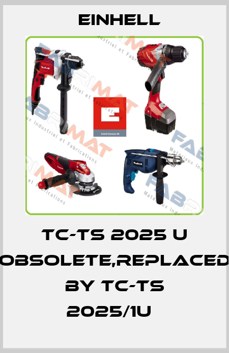 TC-TS 2025 U obsolete,replaced by TC-TS 2025/1U   Einhell