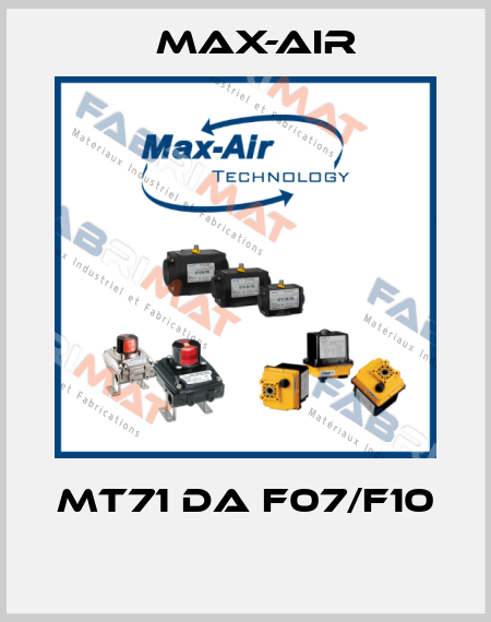MT71 DA F07/F10  Max-Air