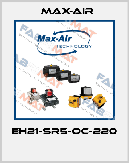 EH21-SR5-OC-220  Max-Air