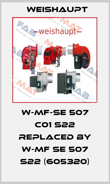 W-MF-SE 507 C01 S22 REPLACED BY W-MF SE 507 S22 (605320) Weishaupt