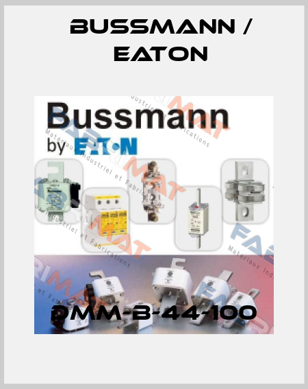 DMM-B-44-100 BUSSMANN / EATON