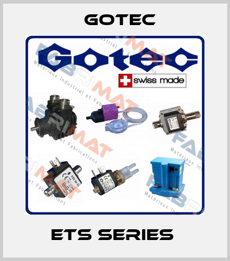 ETS Series  Gotec