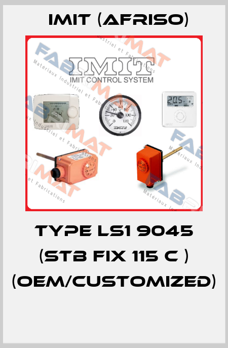 TYPE LS1 9045 (STB FIX 115 C ) (OEM/customized)  IMIT (Afriso)