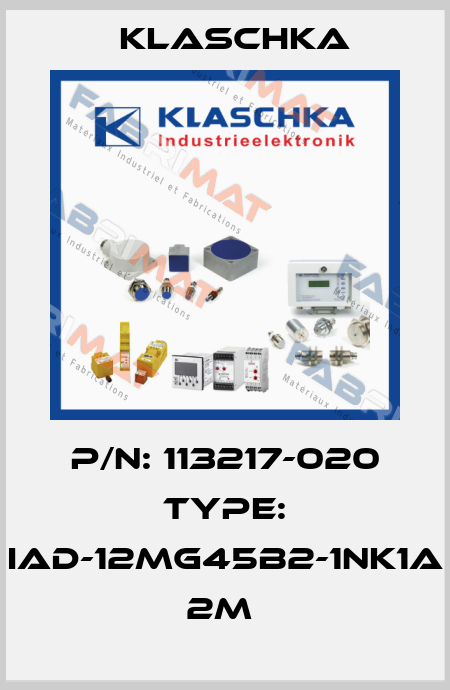 P/N: 113217-020 Type: IAD-12mg45b2-1NK1A 2m  Klaschka