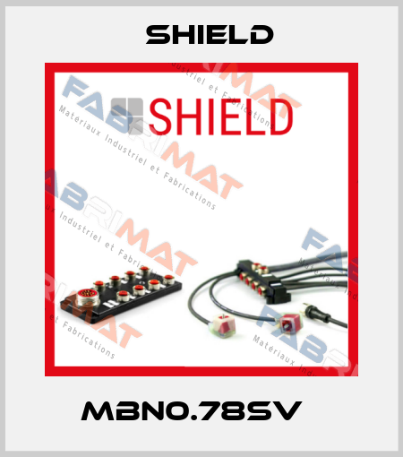 MBN0.78SV   Shield