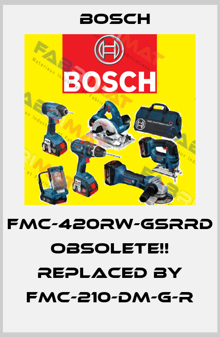 FMC-420RW-GSRRD Obsolete!! Replaced by FMC-210-DM-G-R Bosch