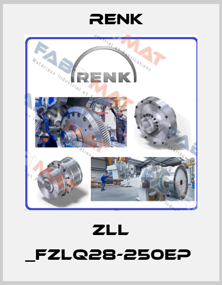 ZLL _FZLQ28-250EP  Renk