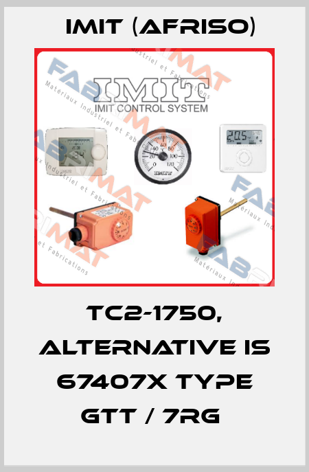 TC2-1750, alternative is 67407X Type GTT / 7RG  IMIT (Afriso)