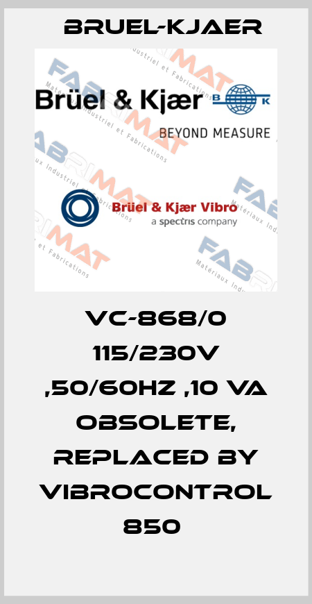 VC-868/0 115/230v ,50/60hz ,10 VA obsolete, replaced by VIBROCONTROL 850  Bruel-Kjaer