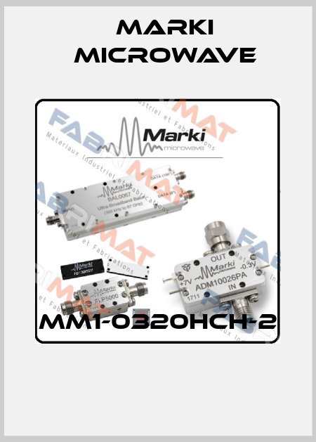 MM1-0320HCH-2  Marki Microwave