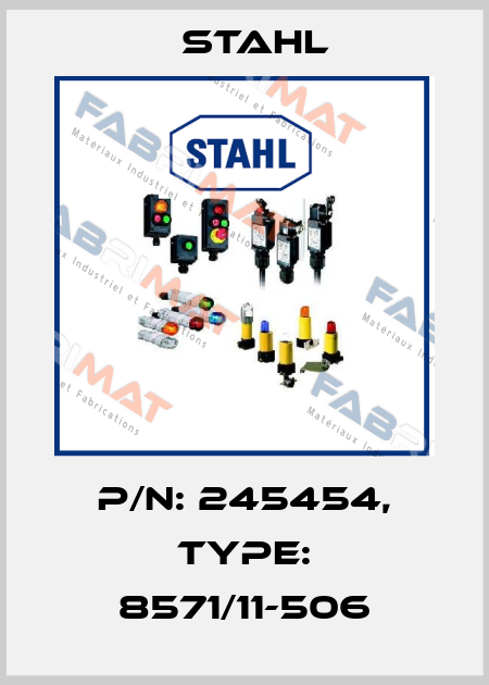 P/N: 245454, Type: 8571/11-506 Stahl