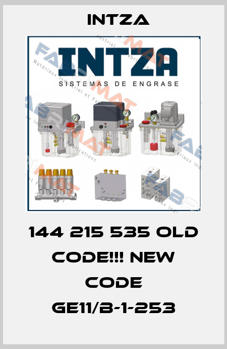 144 215 535 Old Code!!! new Code GE11/B-1-253 Intza