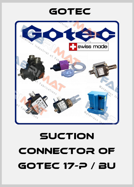 suction connector of GOTEC 17-P / BU Gotec
