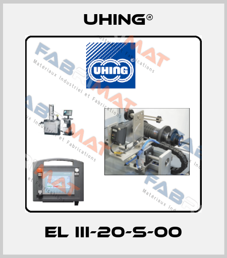 EL III-20-S-00 Uhing®