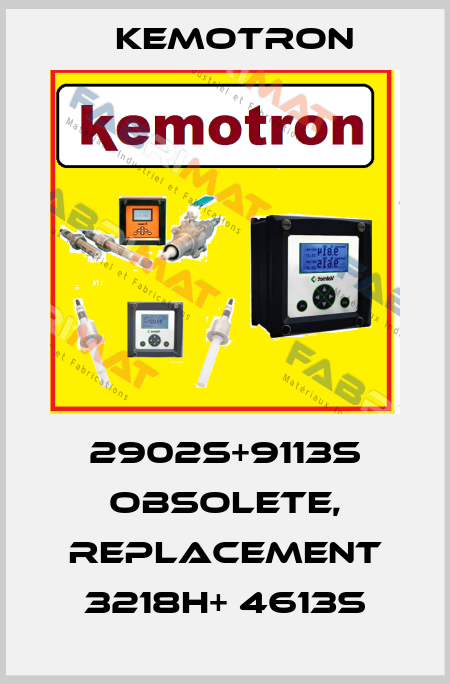 2902S+9113S obsolete, replacement 3218H+ 4613s Kemotron