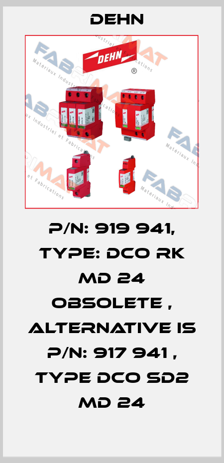P/N: 919 941, Type: DCO RK MD 24 obsolete , alternative is P/N: 917 941 , type DCO SD2 MD 24 Dehn