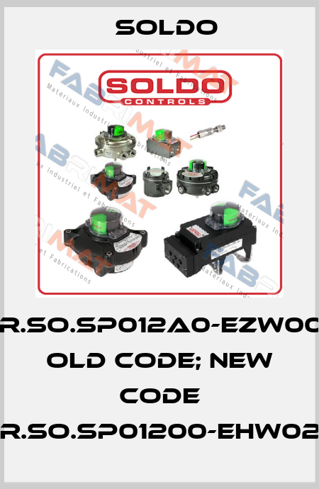 ELR.SO.SP012A0-EZW00R1 old code; new code ELR.SO.SP01200-EHW02A1 Soldo