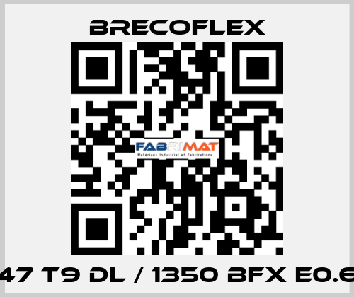 47 T9 DL / 1350 BFX E0.6 Brecoflex