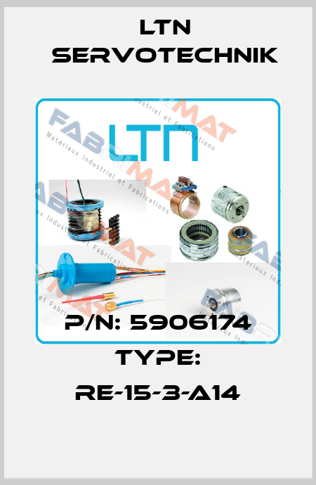 P/N: 5906174 Type: RE-15-3-A14 Ltn Servotechnik