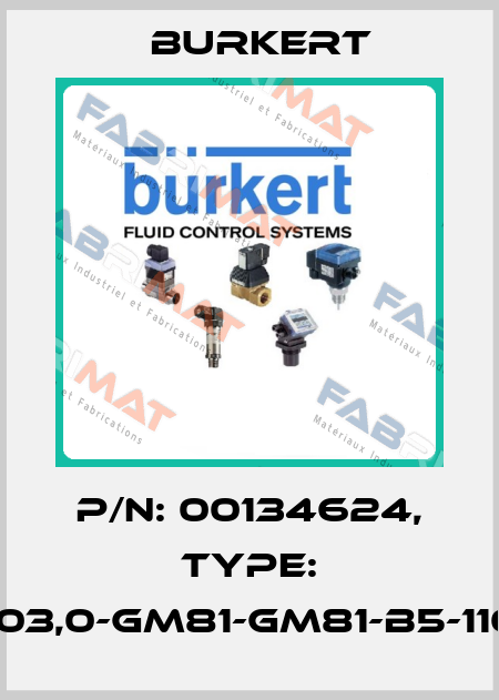 P/N: 00134624, Type: 5420-G03,0-GM81-GM81-B5-110/56-02 Burkert