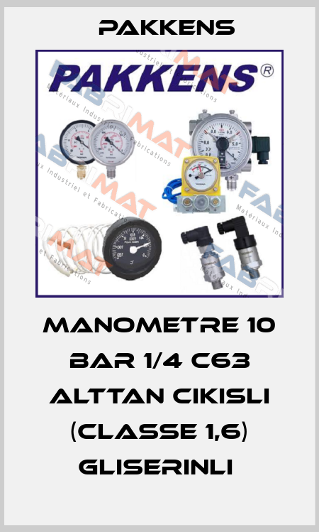 MANOMETRE 10 BAR 1/4 C63 ALTTAN CIKISLI (CLASSE 1,6) GLISERINLI  Pakkens