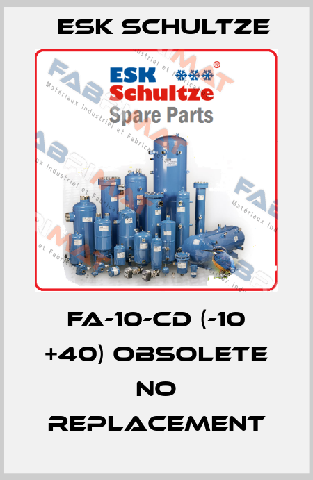 FA-10-CD (-10 +40) obsolete no replacement Esk Schultze
