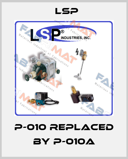 P-010 replaced by P-010A LSP
