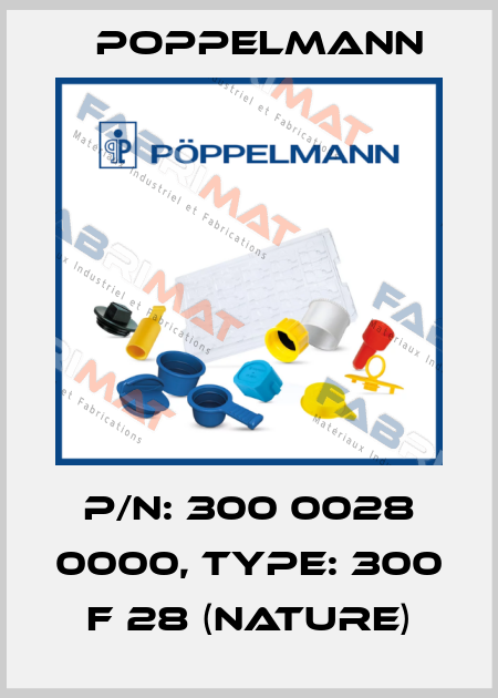 P/N: 300 0028 0000, Type: 300 F 28 (nature) Poppelmann