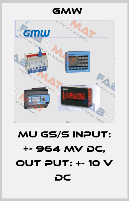 MU GS/S INPUT: +- 964 MV DC, OUT PUT: +- 10 V DC  GMW