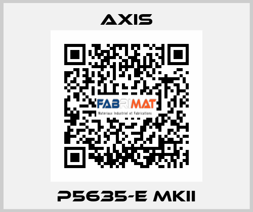 P5635-E MKII Axis
