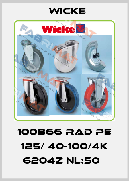 100866 RAD PE 125/ 40-100/4K 6204Z NL:50   Wicke