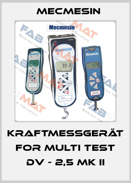 Kraftmessgerät for Multi Test dv - 2,5 MK II Mecmesin