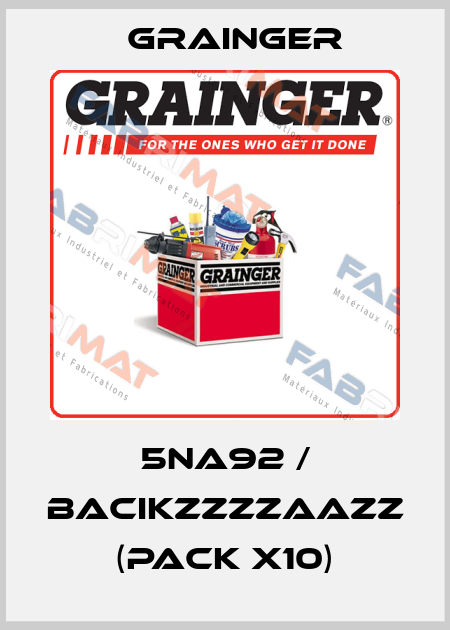 5NA92 / BACIKZZZZAAZZ (pack x10) Grainger