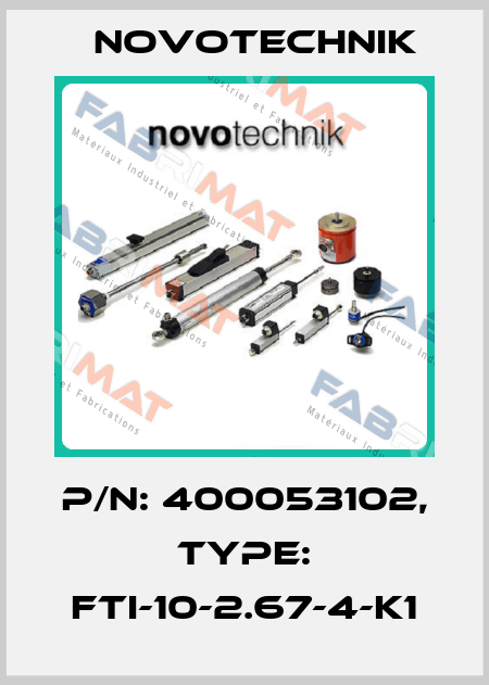P/N: 400053102, Type: FTI-10-2.67-4-K1 Novotechnik