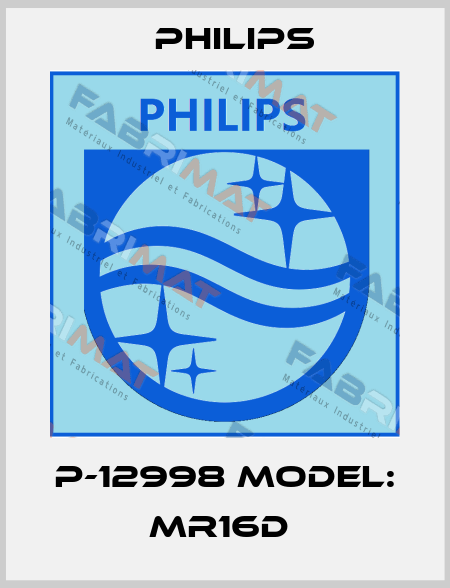 P-12998 Model: MR16D  Philips