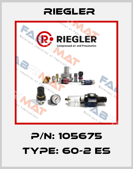 P/N: 105675 Type: 60-2 ES Riegler