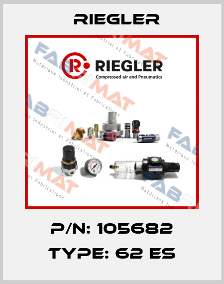 P/N: 105682 Type: 62 ES Riegler