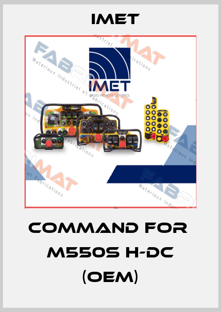command for  M550S H-DC (OEM) IMET