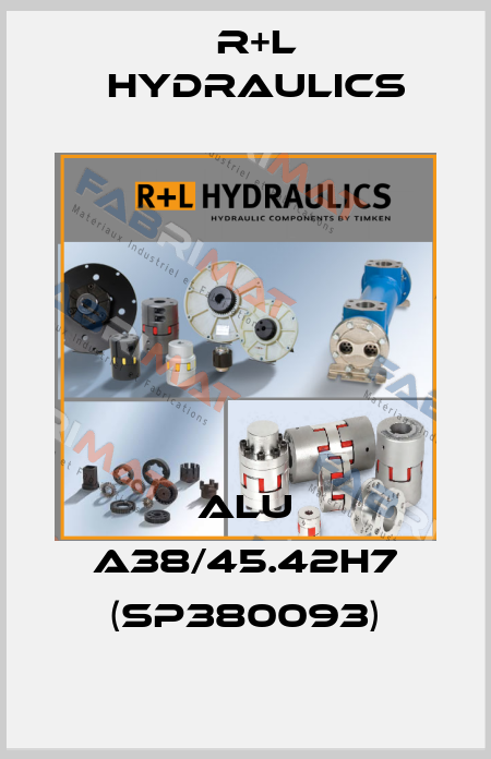 ALU A38/45.42H7 (SP380093) R+L HYDRAULICS