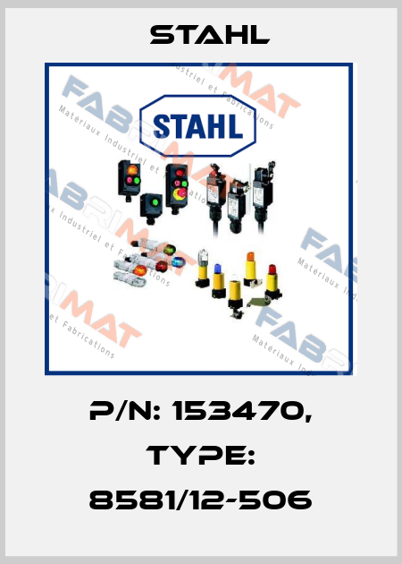 P/N: 153470, Type: 8581/12-506 Stahl