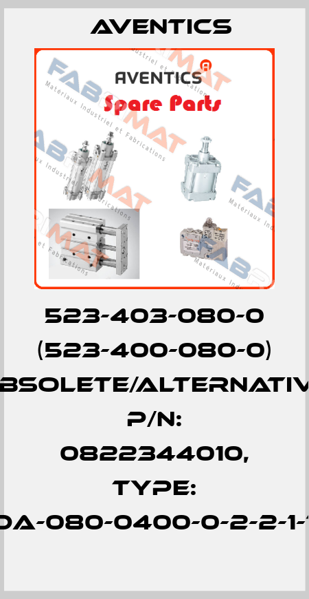 523-403-080-0 (523-400-080-0) obsolete/alternative P/N: 0822344010, Type: TRB-DA-080-0400-0-2-2-1-1-1-BA Aventics