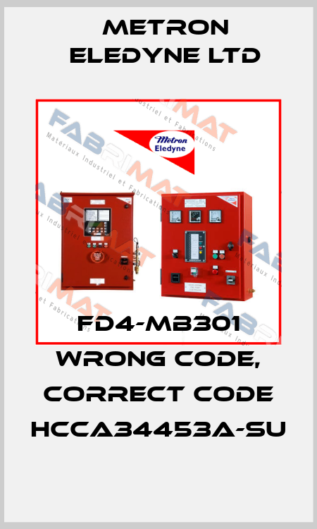 FD4-MB301 wrong code, correct code HCCA34453A-SU Metron Eledyne Ltd
