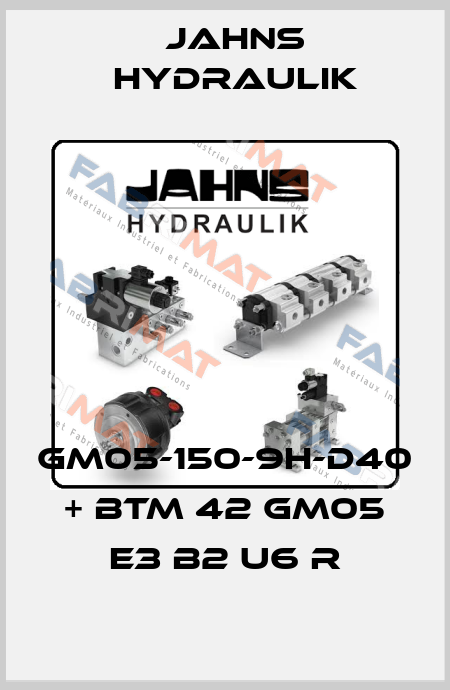 GM05-150-9H-D40 + BTM 42 GM05 E3 B2 U6 R Jahns hydraulik