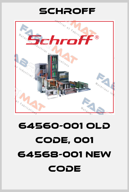 64560-001 old code, 001 64568-001 new code Schroff